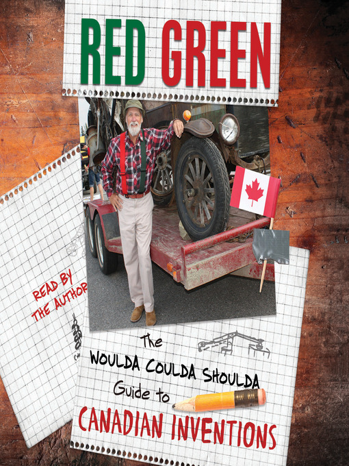Title details for The Woulda Coulda Shoulda Guide to Canadian Inventions by Red Green - Available
